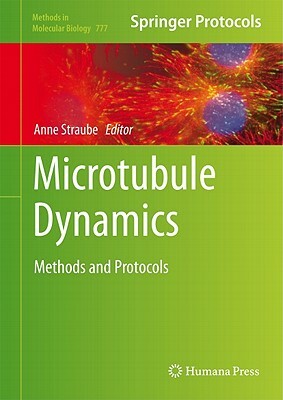 Microtubule Dynamics: Methods and Protocols by 