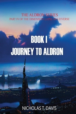 Journey To Aldron by Nicholas T. Davis