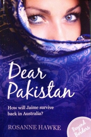 Dear Pakistan by Rosanne Hawke