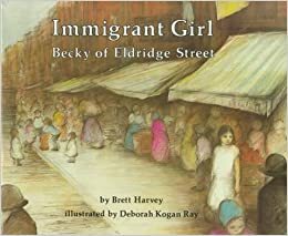 Immigrant Girl: Becky of Eldridge Street by Brett Harvey