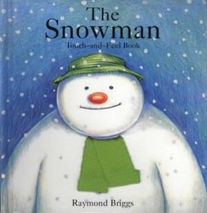 The Snowman: Touch and Feel Book by Raymond Briggs