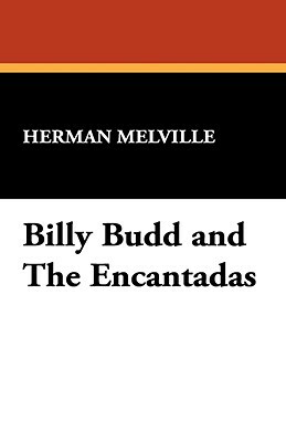 Billy Budd and the Encantadas by Herman Melville