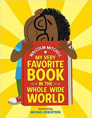 My Very Favorite Book In the Whole Wide World by Michael Robertson