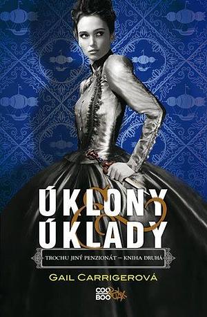 Úklony & úklady by Gail Carriger