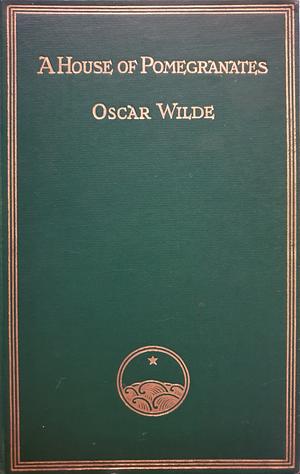 A House of Pomegranates by Oscar Wilde