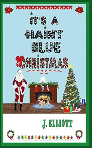 It's a Haint Blue Christmas by J. Elliott