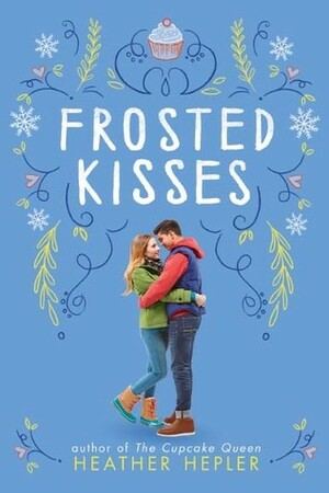 Frosted Kisses by Heather Hepler
