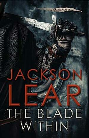 The Blade Within by Jackson Lear