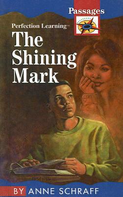 The Shining Mark by Anne Schraff