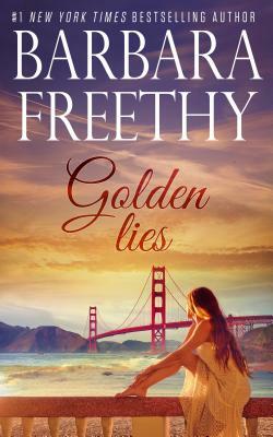 Golden Lies by Barbara Freethy