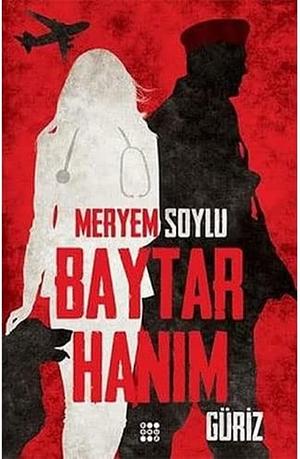 Baytar Hanim 1 - Güriz by Meryem Soylu