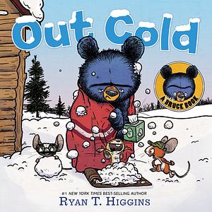 Out Cold-A Little Bruce Book by Ryan T. Higgins, Ryan T. Higgins