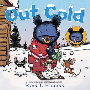Out Cold-A Little Bruce Book by Ryan T. Higgins