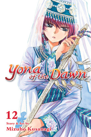 Yona of the Dawn, Vol. 12 by Mizuho Kusanagi