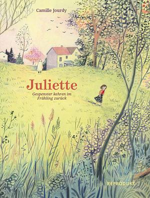Juliette: Gespenster kehren im Frühling zurück by Camille Jourdy