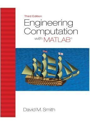 Engineering Computation with MATLAB by David Smith
