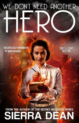We Don't Need Another Hero by Sierra Dean