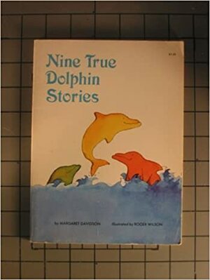 Nine True Dolphin Stories by Margaret Davidson