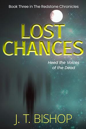 Lost Chances by J.T. Bishop, J.T. Bishop