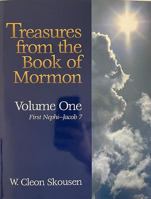 Treasures from the Book of Mormon -- Volume One by W. Cleon Skousen