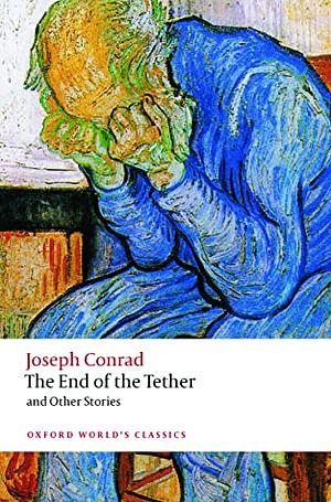 The End of the Tether: And Other Stories by Philip Davis, Joseph Conrad