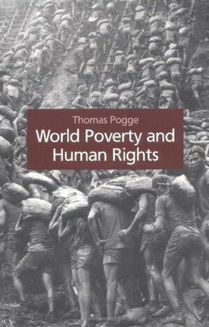World Poverty and Human Rights by Thomas Pogge