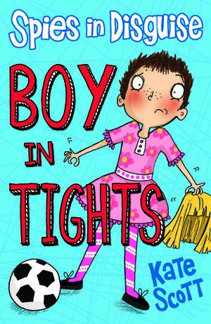 Boy in Tights by Kate Scott