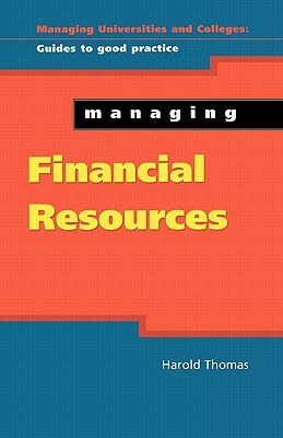 Managing Financial Resources by Harold Thomas, D. Ric Thomas, H. G. Thomas