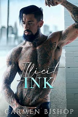 Illicit Ink by Carmen Bishop, Carmen Bishop