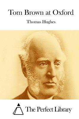 Tom Brown at Oxford by Thomas Hughes