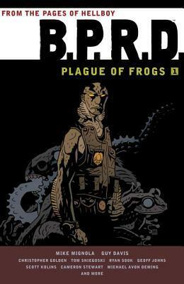 B.P.R.D.: Plague of Frogs, Volume 1 by Mike Mignola, Dave Stewart, Christopher Golden, Michael Avon Oeming, Ryan Sook, Cameron Stewart, Geoff Johns, Guy Davis