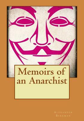 Memoirs of an Anarchist by Alexander Berkman
