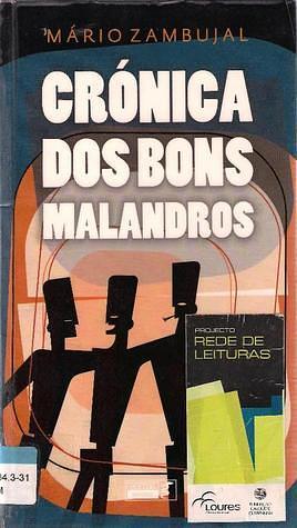 Crónica dos bons malandros by Mário Zambujal, Mário Zambujal