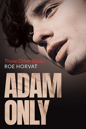 Adam Only by Roe Horvat