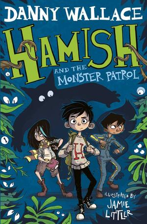 Hamish and the Monster Patrol by Danny Wallace