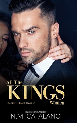 All The KING'S Women: The KING Duet, Book 2 by N. M. Catalano