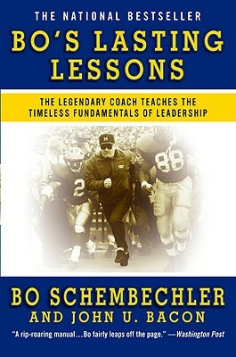 Bo's Lasting Lessons: The Legendary Coach Teaches the Timeless Fundamentals of Leadership by Bo Schembechler, John U. Bacon