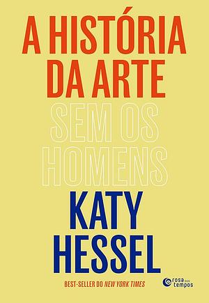 A história da arte sem os homens by Katy Hessel