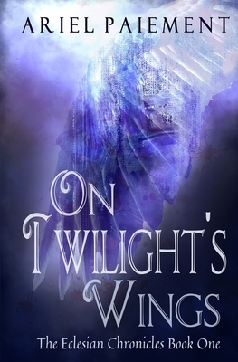 On Twilight's Wings by Ariel Paiement