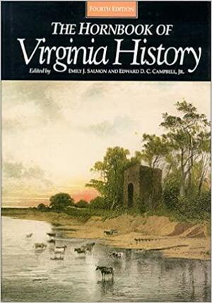 The Hornbook Of Virginia History: A Ready Reference Guide To The Old Dominion's People, Places, And Past by Emily J. Salmon