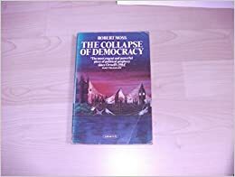 The Collapse of Democracy by Robert Moss