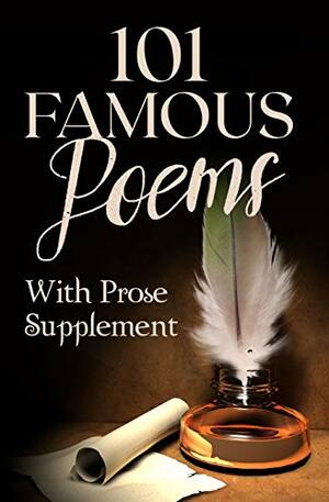 101 Famous Poems with Prose Supplement: Annotated by Roy Jay Cook