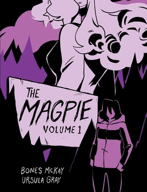 The Magpie: Volume 1 by Ursula Gray, Bones McKay