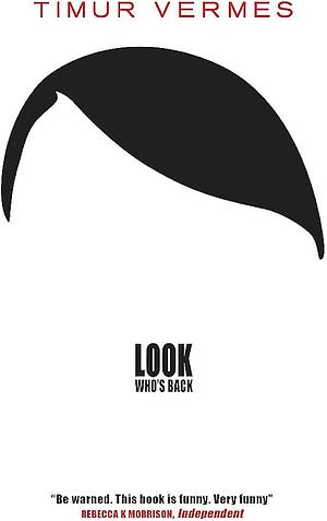 Look Who's Back by Timur Vermes