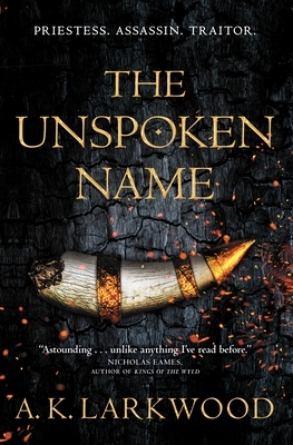 The Unspoken Name by A.K. Larkwood