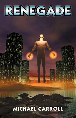 Renegade by Michael Carroll