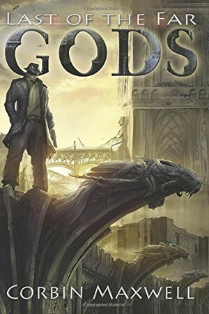 Last of the Far Gods by Corbin Maxwell