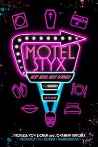 Motel Styx by Jonathan Butcher, Michelle von Eschen, Michelle von Eschen