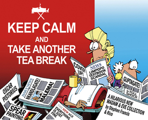 Keep Calm and Take Another Tea Break: A Hilarious New Madam & Eve Collection by Stephen Francis, Rico