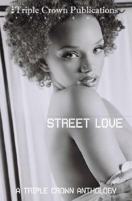 Street Love by Keisha Ervin, Danielle Santiago, T. Styles, Leo Sullivan, Quentin Carter